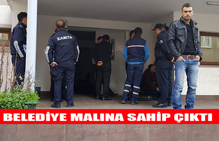 Belediye malına sahip çıktı