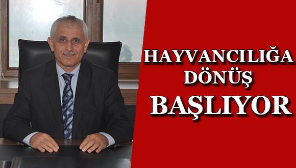 Hayvancılığa Dönüş Başlıyor