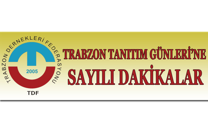 Trabzon Günlerine sayılı dakikalar kaldı