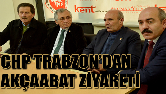 CHP Trabzon’dan Akçaabat Ziyareti