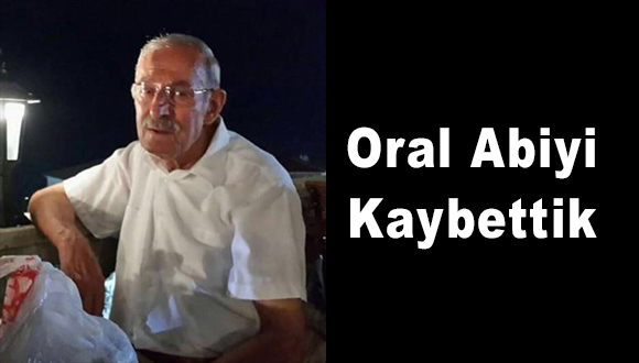 Oral Abiyi Kaybettik