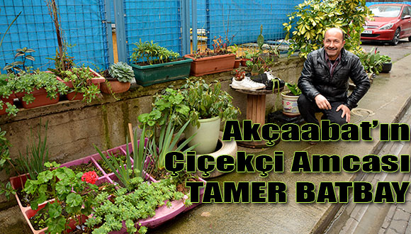 Çiçekçi Amca Tamer Batbay