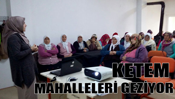 KETEM Mahalleleri geziyor