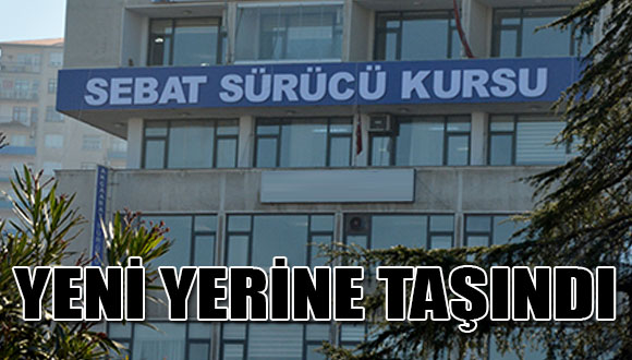 Sebat Sürücü Kursu Taşındı