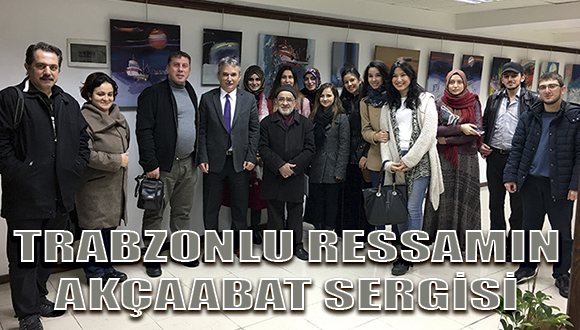 Trabzonlu Ressamın Akçaabat Sergisi