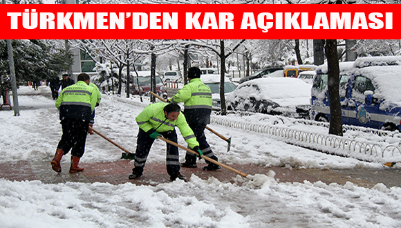 Türkmen’den Kar Açıklaması