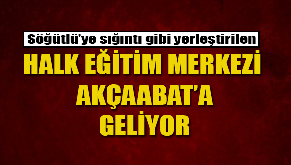 Halk Eğitim merkezi Akçaabat’a Taşınacak