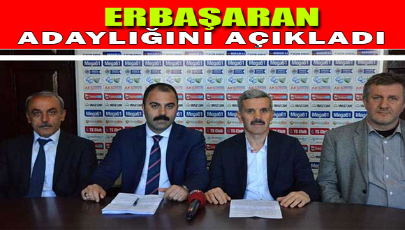Erbaşaran Adaylığını Açıkladı
