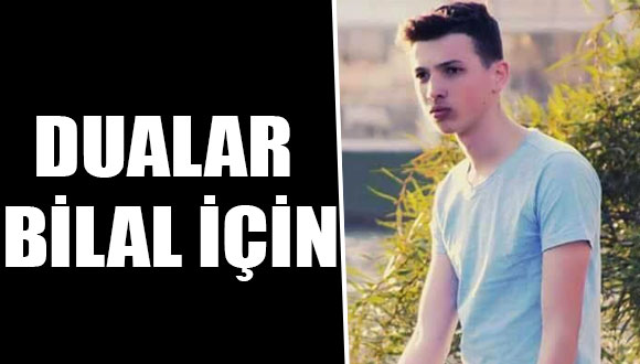 Dualar Bilal İçin…