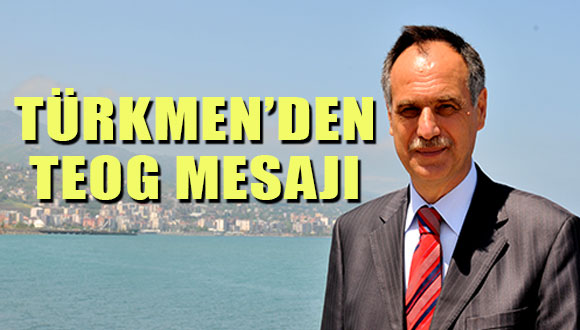 Türkmen’den TEOG Mesajı
