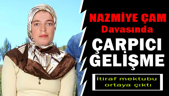 Nazmiye Çam Davasında Önemli Gelişme