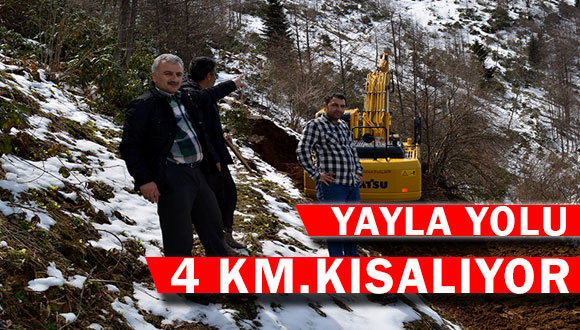 Yayla Yolu 4 Km. Kısalıyor