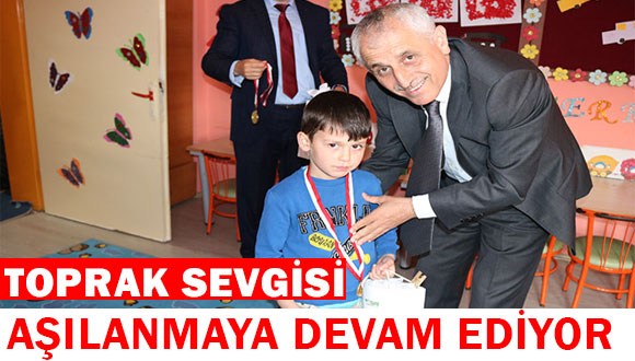 Toprak Sevgisi Aşılanmaya Devam Ediyor