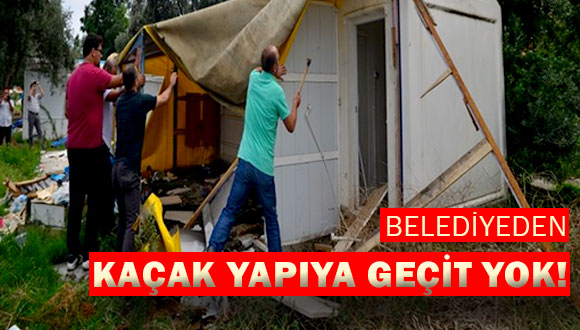 Kaçak Yapıya Geçit Yok