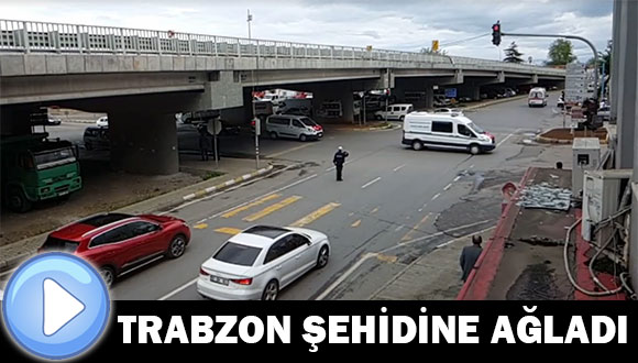 Trabzon Şehidine Ağladı