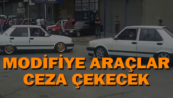 Modifiyeli Araçlar Ceza Çekecek