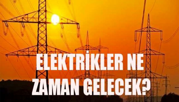 Elektrik Ne Zaman Gelecek?