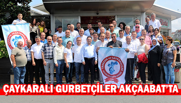 Çaykaralı Gurbetçiler Akçaabat’ta