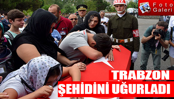 Trabzon, Şehidini Uğurladı