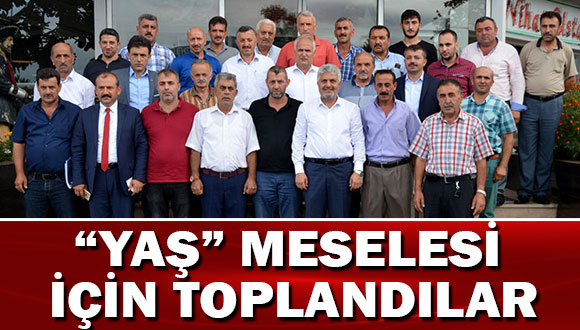 ‘Yaş’ Meselesi İçin Toplandılar