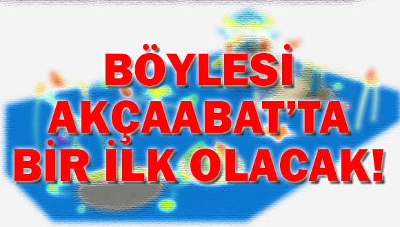 Böylesi Akçaabat’ta Bir İlk Olacak!