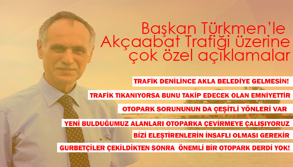 Başkan Türkmen’le Akçaabat Trafiğine Dair Çok Özel Açıklamalar