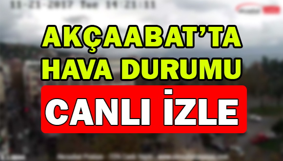 Akçaabat’ta Hava Durumu Canlı İzle