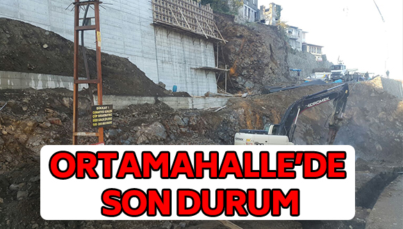 Ortamahalle’de Son Durum