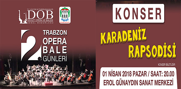 Trabzon Opera ve Bale Günleri’nin Açılışı Akçaabat’ta Yapılıyor