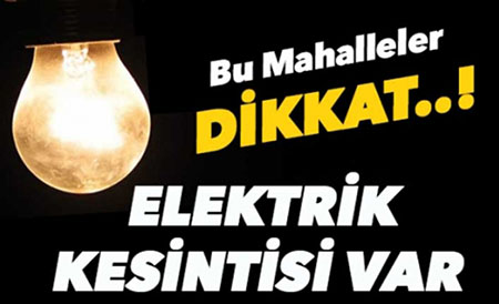 DİKKAT! ELEKTRİK KESİNTİSİ VAR