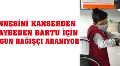 LÖSEMİ HASTASI DENİZ BARTU İÇİN SEFERBERLİK