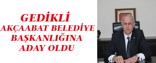 GEDİKLİ BAŞKANLIĞA ADAY ADAYI OLDU