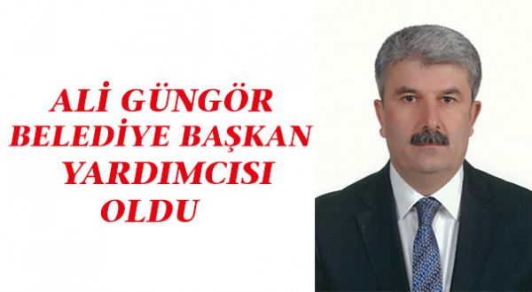 ALİ GÜNGÖR BAŞKAN YARDIMCISI
