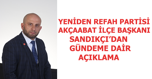 SANDIKÇI’DAN GÜNDEME DAİR AÇIKLAMA
