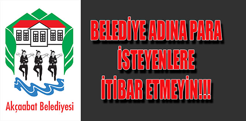 BELEDİYE ADINA PARA İSTEYENLERE İTİBAR ETMEYİN