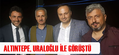ALTINTEPE URALOĞLU İLE GÖRÜŞTÜ