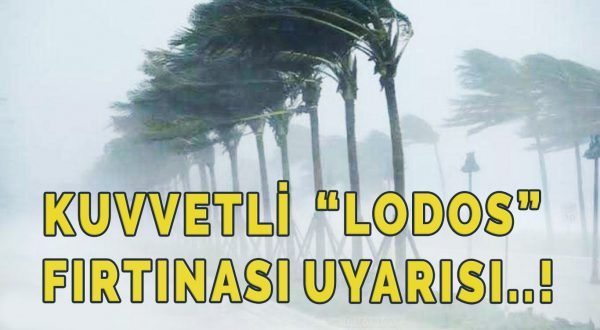 LODOS FIRTINASINA DİKKAT!