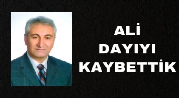 ALİ DAYIYI KAYBETTİK